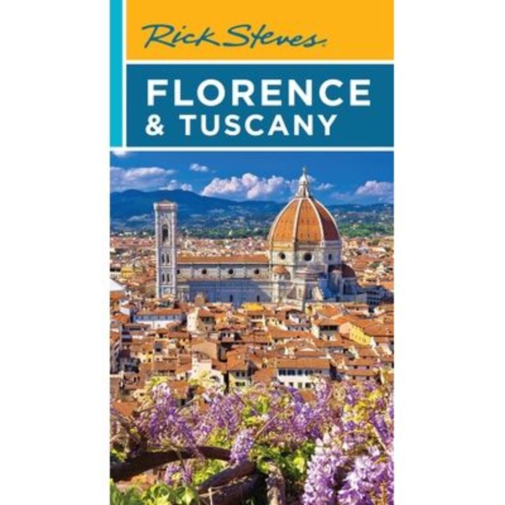 Rick Steves Florence & Tuscany -- Rick Steves